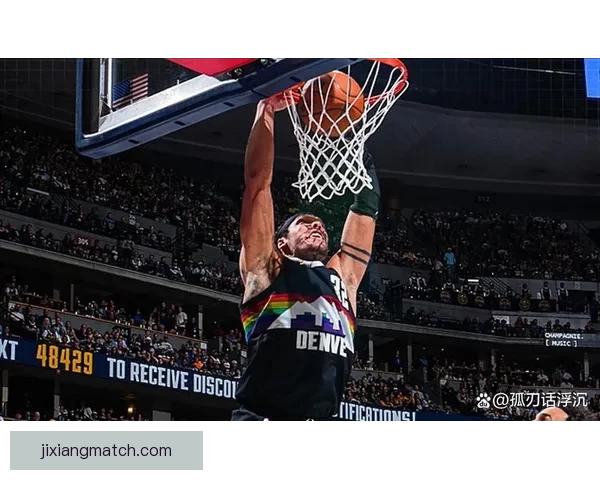 约基奇创历史新纪录 单场40分13助0失误 成NBA首位达成此数据的中锋